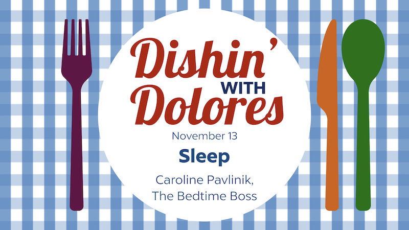 Dishin' with Dolores - Sleep