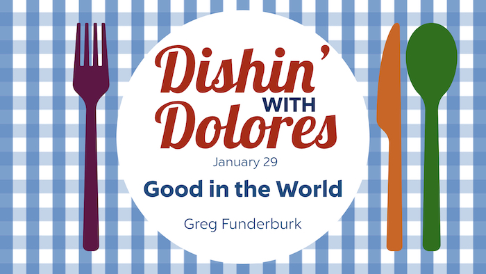 Dishin' with Dolores - Good in the World