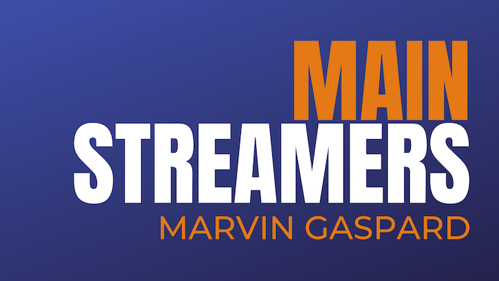 MainStreamers ? Marvin Gaspard