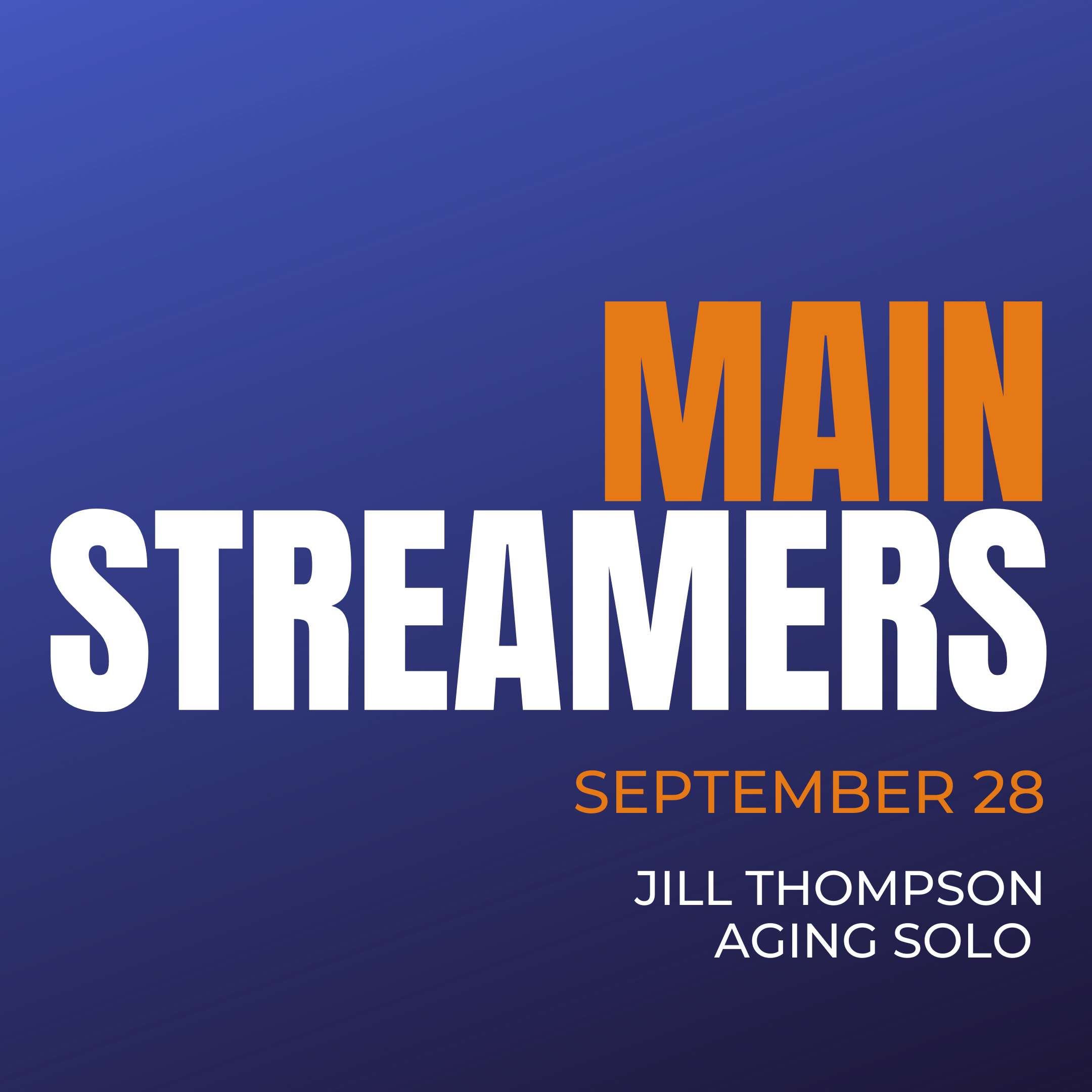 MainStreamers: Jill Thompson on Aging Solo