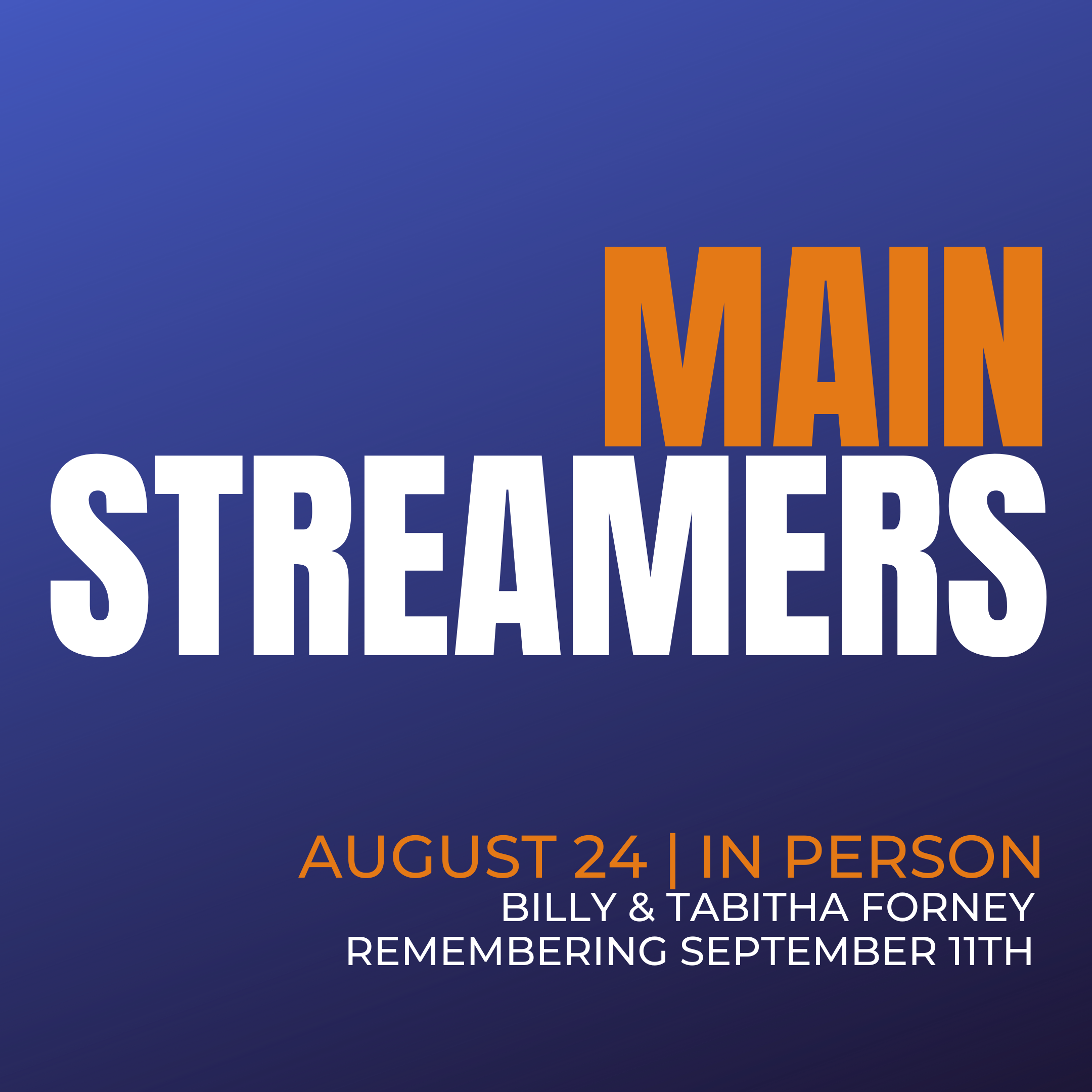 MainStreamers: Remembering September 11th with Billy & Tabitha Forney