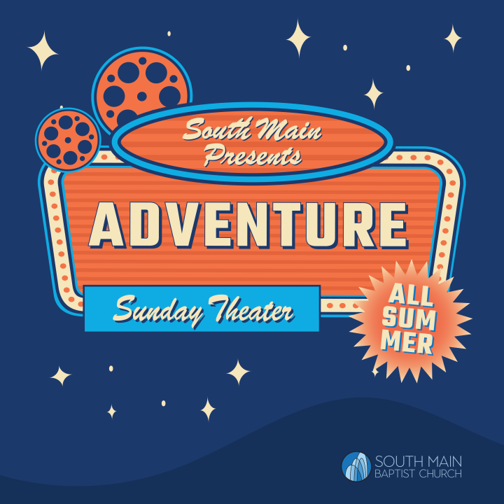 Movie Marquee saying South Main Presents Adventure Sunday Theater All Summer